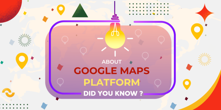 All You Need To Know About Google Maps Platform Min 768x384 