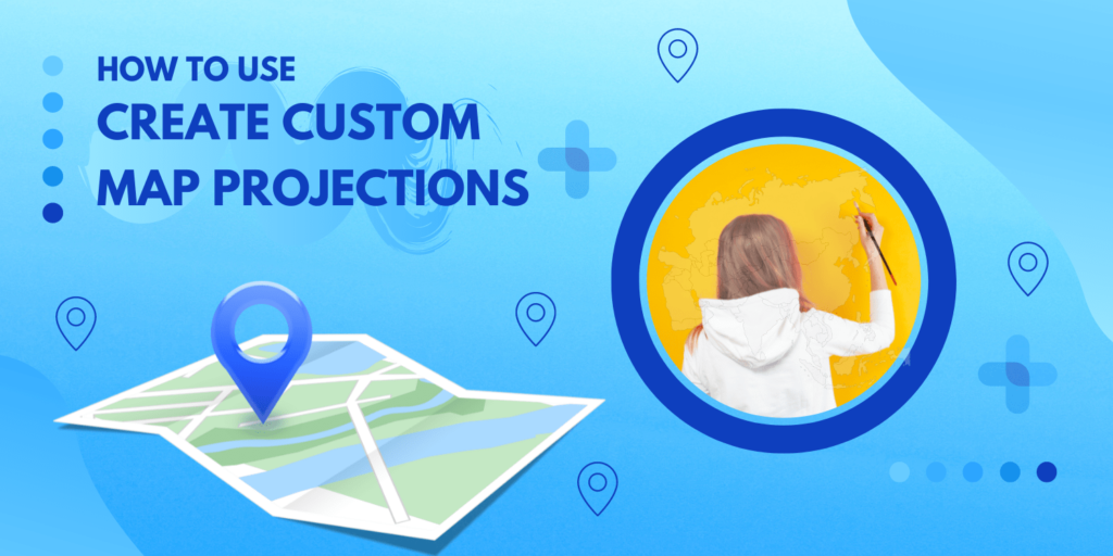 How To Use Create Custom Map Projections Min 1024x512 